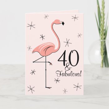Flamingo Pink 40 And Fabulous! Birthday Vertical Card by QuirkyChic at Zazzle