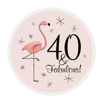 Flamingo Pink 40 And Fabulous! Edible Frosting Rounds by QuirkyChic at Zazzle