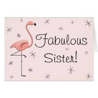 Flamingo Pink Fabulous Sister! birthday card
