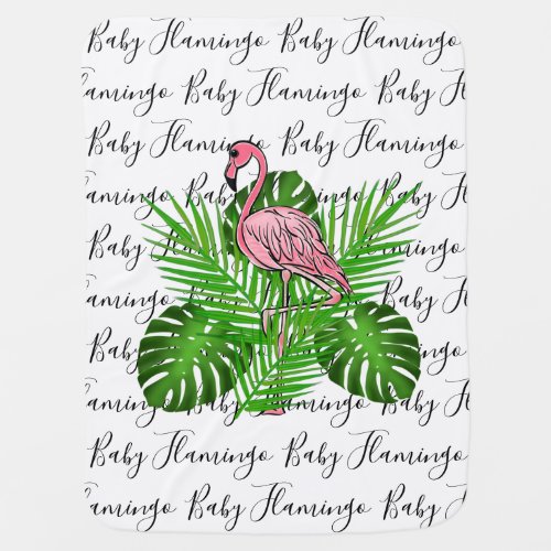 Flamingo pink flamingo tropical jungle leaves  baby blanket
