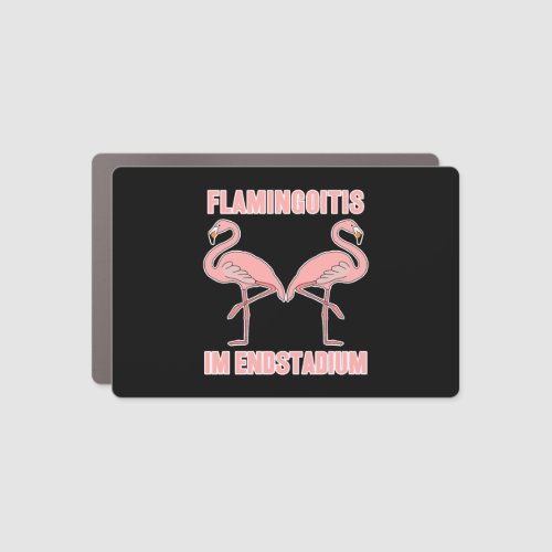 Flamingo Saying Funny Flamingos Car Magnet