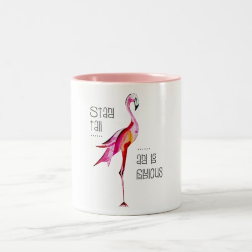 Flamingo Stand Tall Be Fabulous Funny Saying Gift Two_Tone Coffee Mug