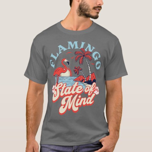 Flamingo State of Mind T_Shirt