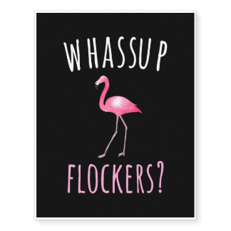Flamingo T-Shirt - Whassup Flockers Temporary Tattoos