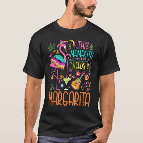 Flamingo This Mamacita Needs A Margarita Cinco De  T_Shirt