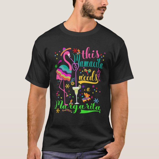 Flamingo This Mamacita Needs A Margarita Wine Drin T-Shirt (Front)