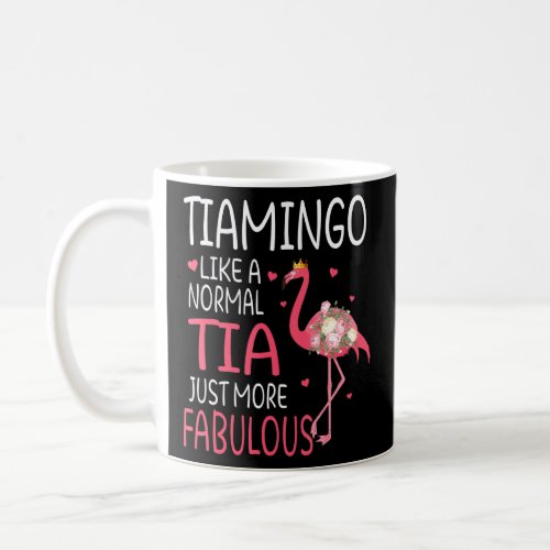 Flamingo Tiamingo Like A Normal Tia Floral Funny G Coffee Mug