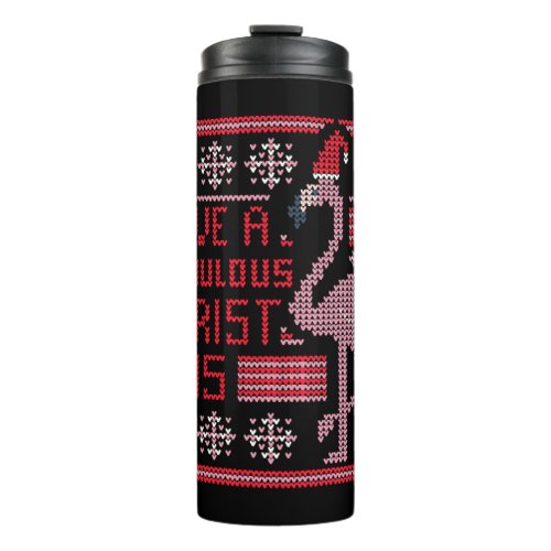 Flamingo Ugly Christmas Sweater Humor Fun Saying  Thermal Tumbler