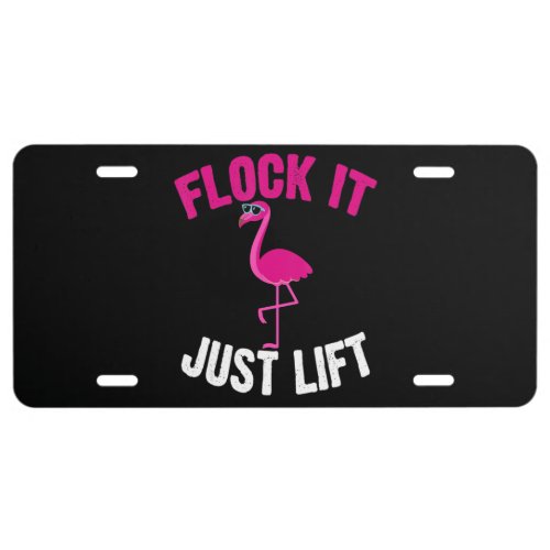 Flamingo Weightlifting Flock It Just Lift Funny License Plate