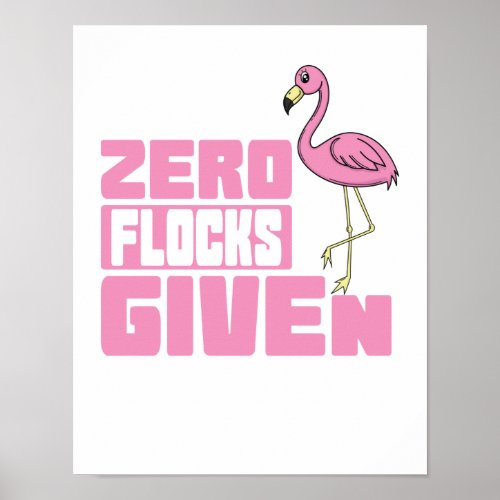 Flamingo Zero Flocks Given Poster