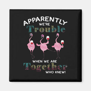 Flamingos   Apparently We're Trouble Flamingos Magnet