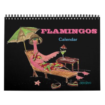 Flamingos Calendar by ormsbyeditions at Zazzle