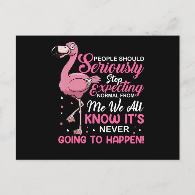 Flamingos | People Should Stop Expecting Normal Announcement Postcard (Front)