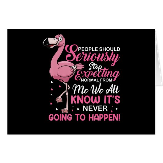 Flamingos | People Should Stop Expecting Normal Cards (Front Horizontal)