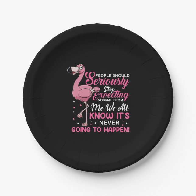 Flamingos | People Should Stop Expecting Normal Paper Plates (Front)