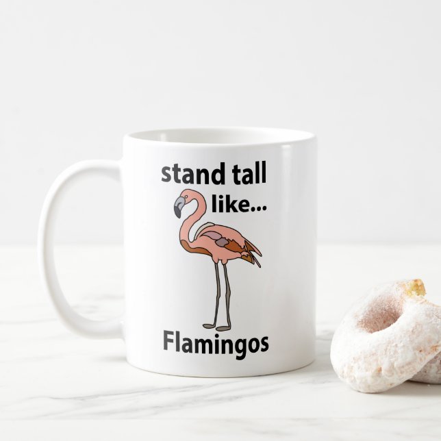 Flamingos Stand Tall Like Flamingos Flamingo Coffee Mug (With Donut)