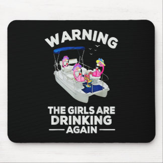 Flamingos Warning The Girls Are Drinking Again Fun Mouse Pad