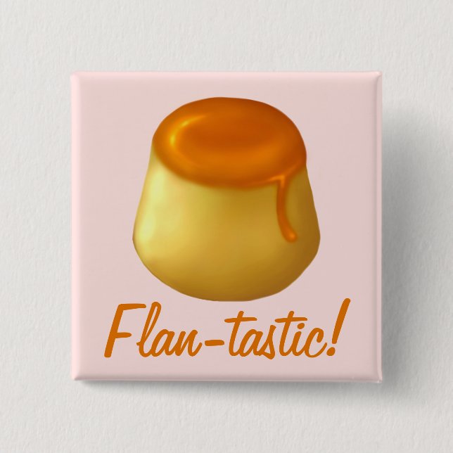 Flan-tastic! Button/Pin Button (Front)