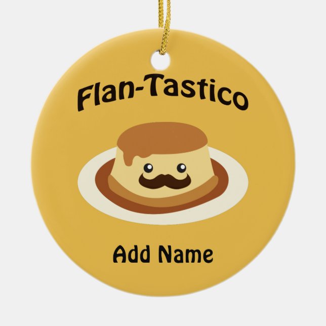 Flan-Tastico! Cute Flan Ceramic Ornament (Front)