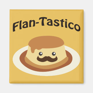 Flan-Tastico! Cute Flan Magnet