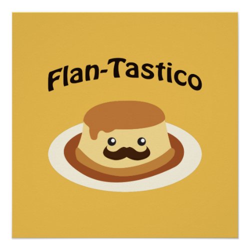 Flan_Tastico Cute Flan Poster