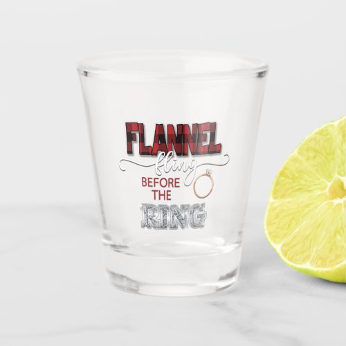 Flannel Fling Before the Ring Shot Glass _ Red