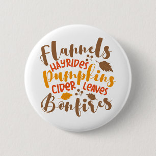 Flannels Hay Rides Pumpkins Cider Leaves Bonfires Button