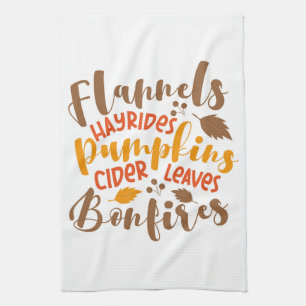 Flannels Hay Rides Pumpkins Cider Leaves Bonfires Kitchen Towel