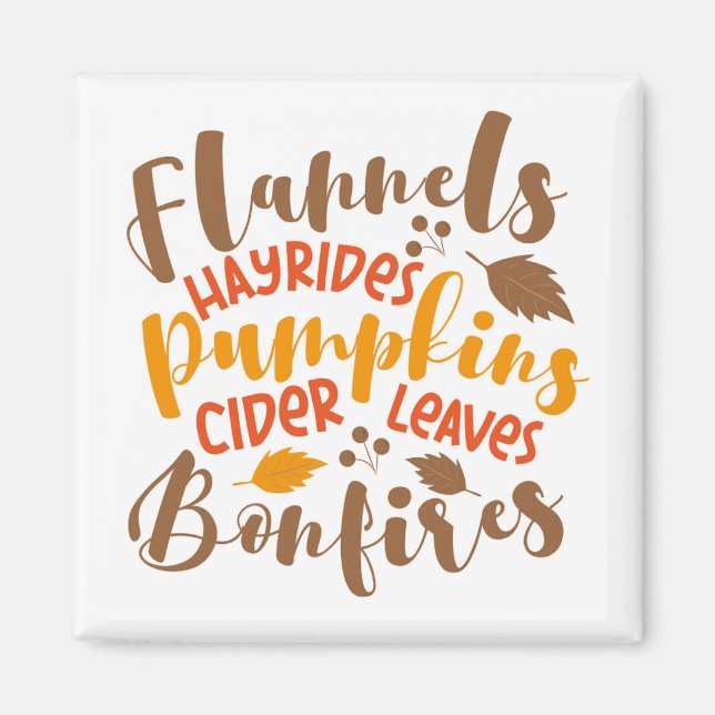 Flannels Hay Rides Pumpkins Cider Leaves Bonfires Magnet (Front)