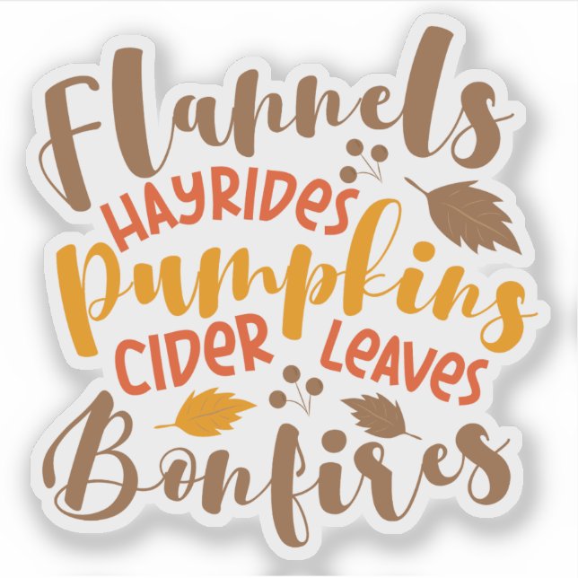 Flannels Hay Rides Pumpkins Cider Leaves Bonfires Sticker (Front)