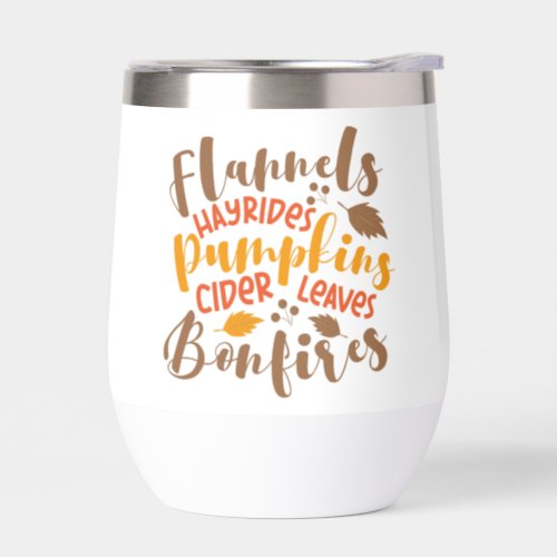 Flannels Hay Rides Pumpkins Cider Leaves Bonfires Thermal Wine Tumbler