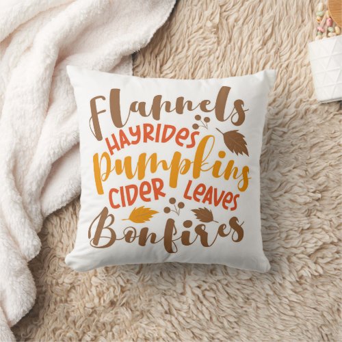 Flannels Hay Rides Pumpkins Cider Leaves Bonfires Throw Pillow