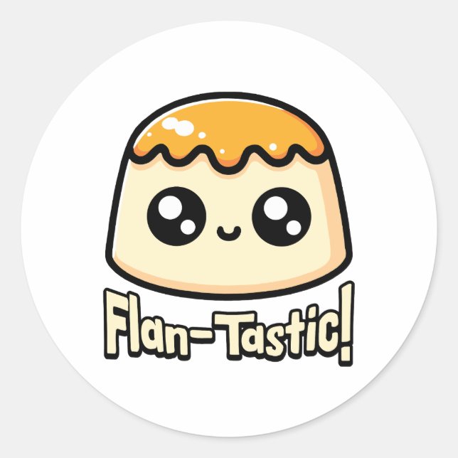 Flantastic! Cute Flan Dessert Pun Classic Round Sticker (Front)