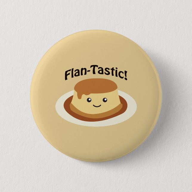 Flantastic! Cute flan Pinback Button (Front)