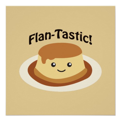 Flantastic Cute flan Poster