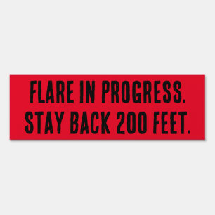 Flare in Progress. Stay back 200 feet. Sign