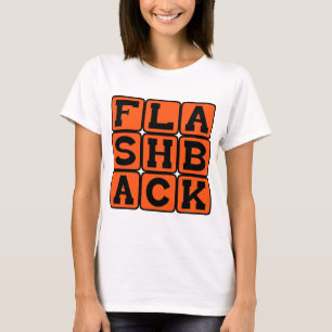 Flashback, Previous Memory T-Shirt