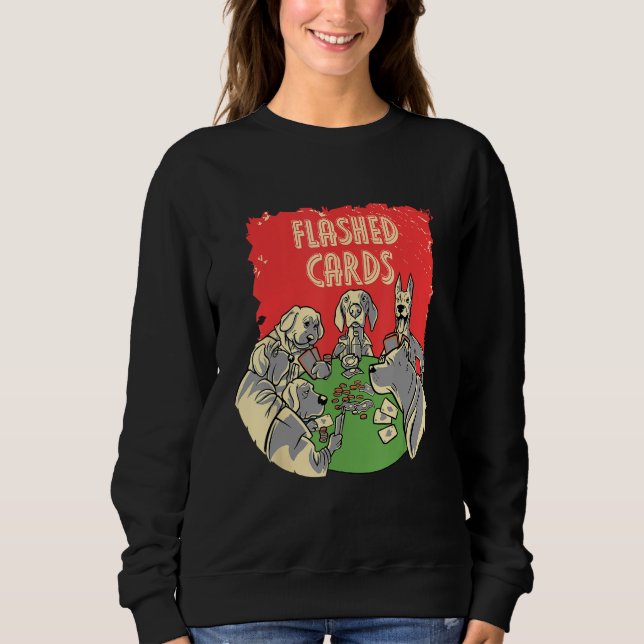 Flashed Cards Card Game Casino Card Player Gamblin Sweatshirt (Front)