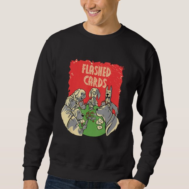 Flashed Cards Card Game Casino Card Player Gamblin Sweatshirt (Front)