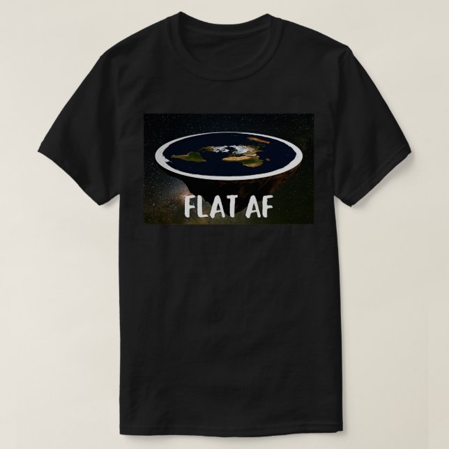 FLAT AF FLAT EARTH 1 T-Shirt (Design Front)