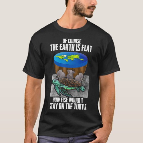 Flat Earth Flat Earth Society Design Turtle Elepha T_Shirt