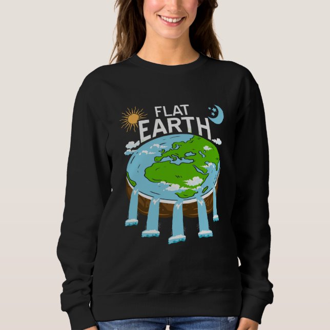 FLAT Earth Retro Flat Earther Designs Present Sweatshirt (Front)