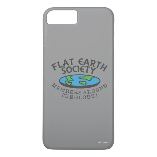 Flat Earth Society Members Around The Globe iPhone 8 Plus7 Plus Case