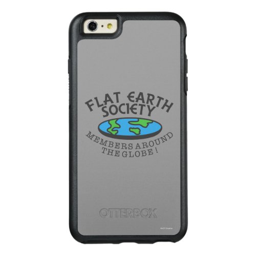 Flat Earth Society Members Around The Globe OtterBox iPhone 66s Plus Case