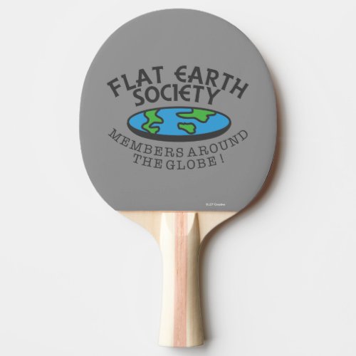 Flat Earth Society Members Around The Globe Ping Pong Paddle