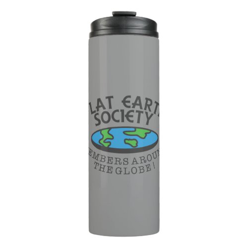 Flat Earth Society Members Around The Globe Thermal Tumbler