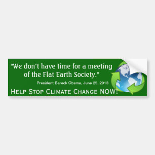 Flat Earth Society Obama Quote on Climate Change Bumper Sticker