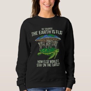 Flat Earth Society  Turtle Elephants Men Women Sweatshirt
