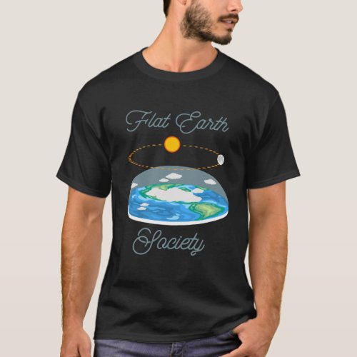 Flat Earth Sun Moon _ Flat Earth Society T_Shirt