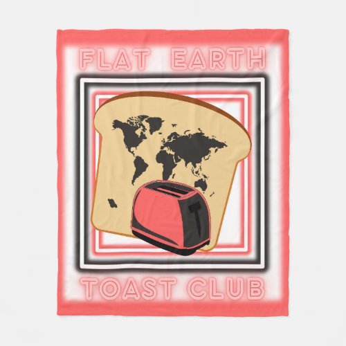 Flat Earth Toast Club Fleece Blanket